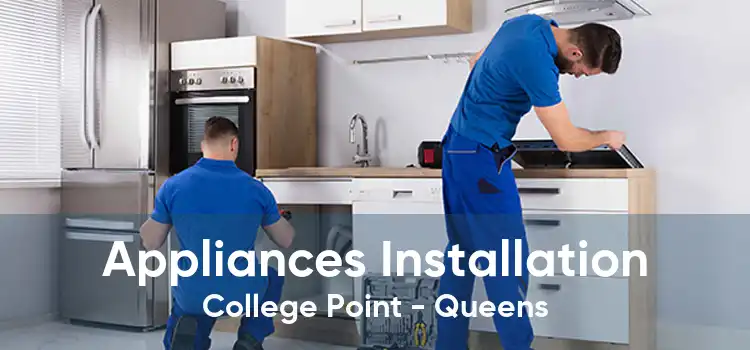 Appliances Installation College Point - Queens