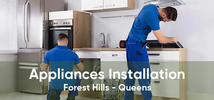 Appliances Installation Forest Hills - Queens