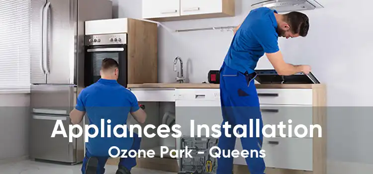 Appliances Installation Ozone Park - Queens