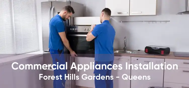 Commercial Appliances Installation Forest Hills Gardens - Queens