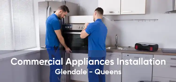 Commercial Appliances Installation Glendale - Queens