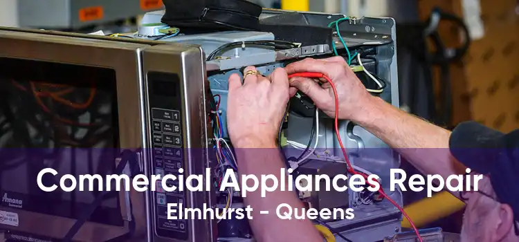 Commercial Appliances Repair Elmhurst - Queens