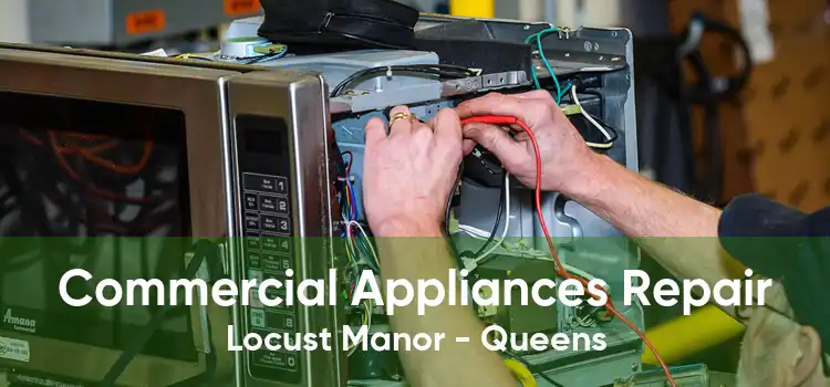 Commercial Appliances Repair Locust Manor - Queens