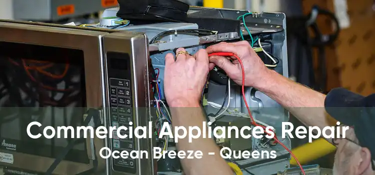 Commercial Appliances Repair Ocean Breeze - Queens