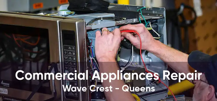 Commercial Appliances Repair Wave Crest - Queens