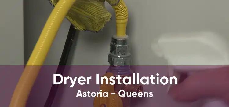 Dryer Installation Astoria - Queens