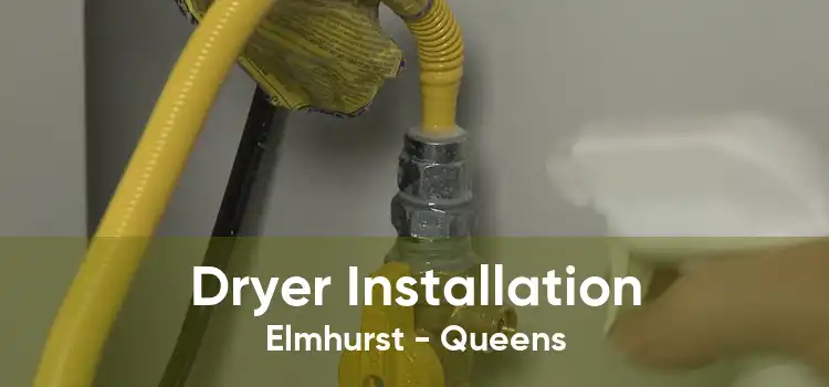 Dryer Installation Elmhurst - Queens