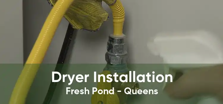 Dryer Installation Fresh Pond - Queens