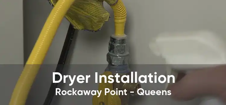 Dryer Installation Rockaway Point - Queens