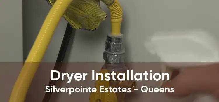 Dryer Installation Silverpointe Estates - Queens
