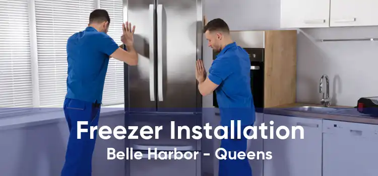 Freezer Installation Belle Harbor - Queens