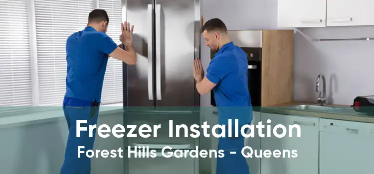 Freezer Installation Forest Hills Gardens - Queens