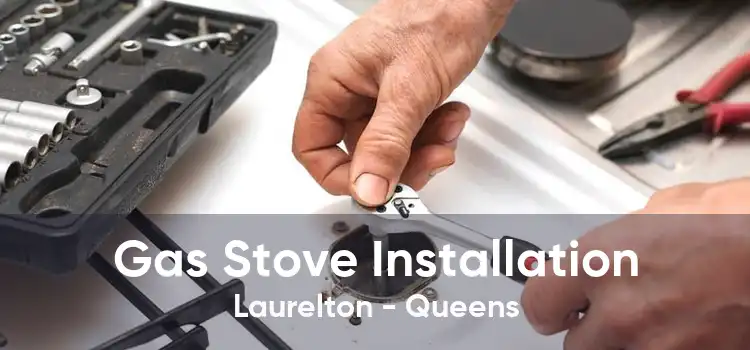 Gas Stove Installation Laurelton - Queens