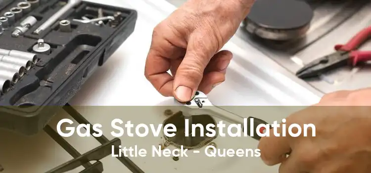 Gas Stove Installation Little Neck - Queens