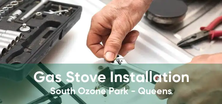 Gas Stove Installation South Ozone Park - Queens