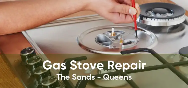 Gas Stove Repair The Sands - Queens