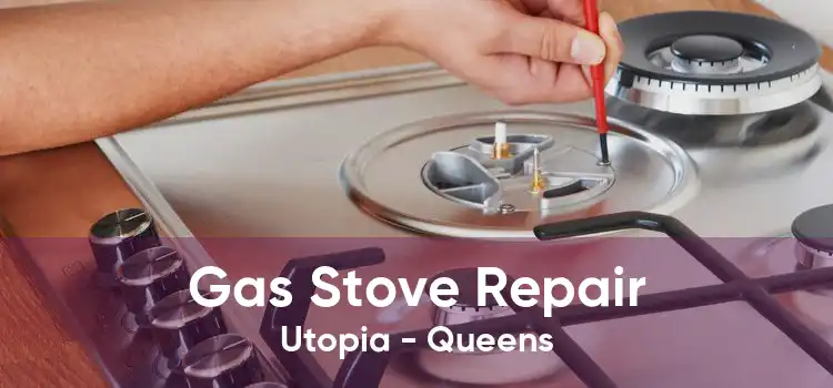 Gas Stove Repair Utopia - Queens