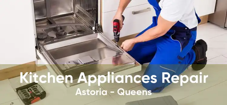 Kitchen Appliances Repair Astoria - Queens