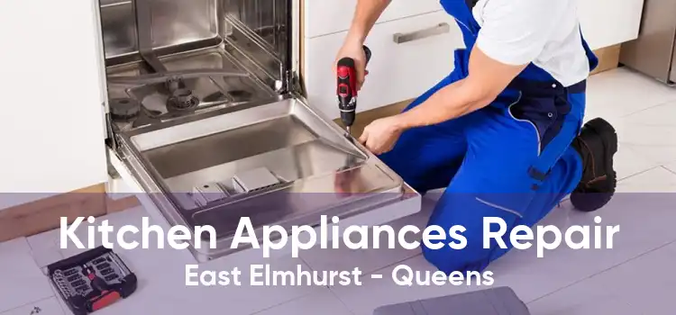 Kitchen Appliances Repair East Elmhurst - Queens