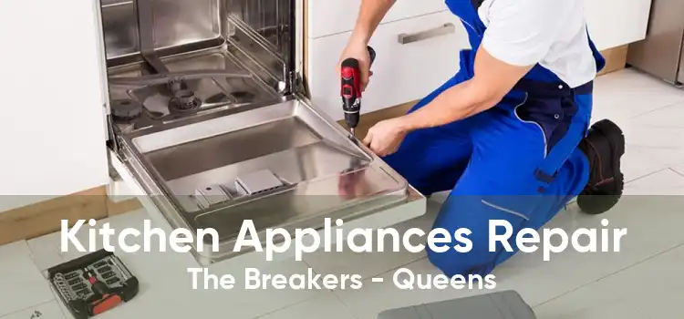 Kitchen Appliances Repair The Breakers - Queens
