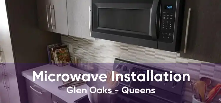 Microwave Installation Glen Oaks - Queens