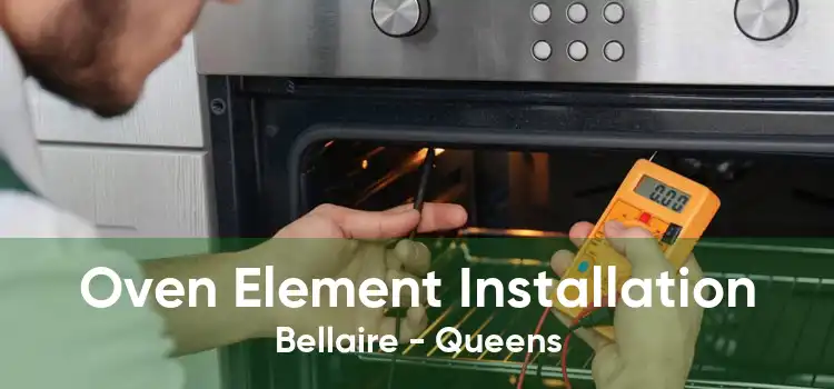 Oven Element Installation Bellaire - Queens