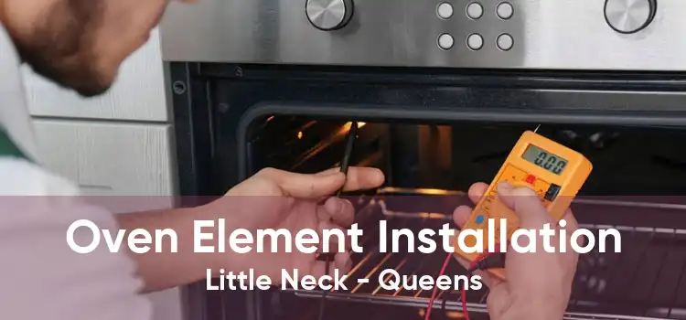 Oven Element Installation Little Neck - Queens