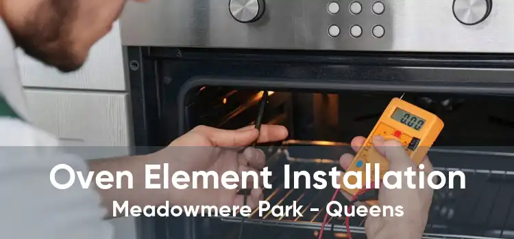 Oven Element Installation Meadowmere Park - Queens