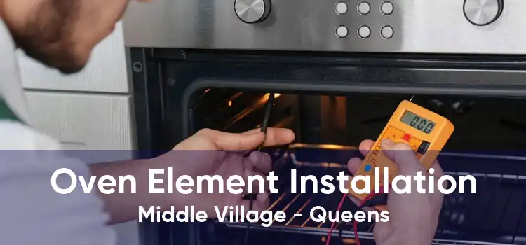 Oven Element Installation Middle Village - Queens