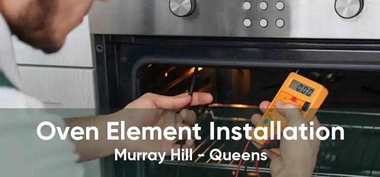 Oven Element Installation Murray Hill - Queens