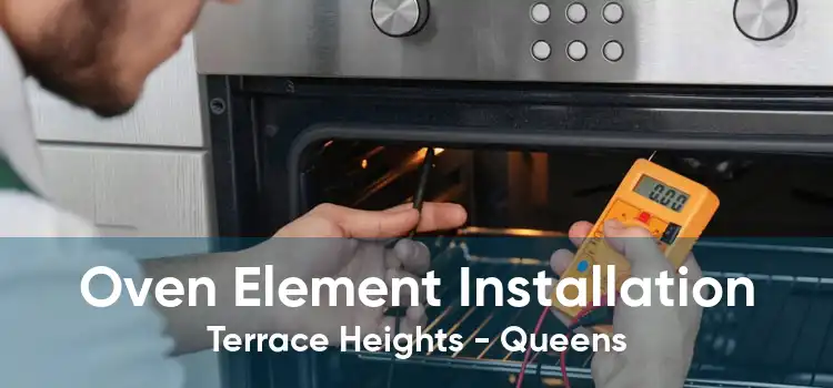 Oven Element Installation Terrace Heights - Queens