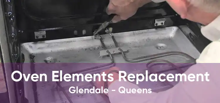 Oven Elements Replacement Glendale - Queens