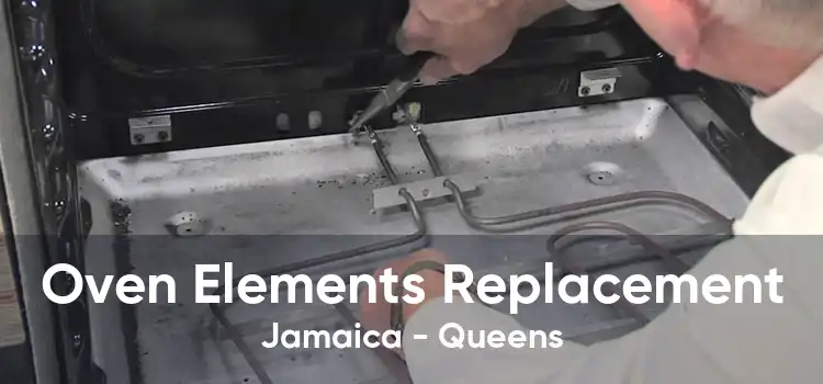 Oven Elements Replacement Jamaica - Queens
