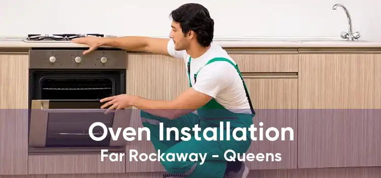 Oven Installation Far Rockaway - Queens