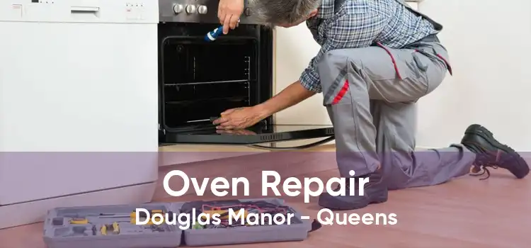 Oven Repair Douglas Manor - Queens
