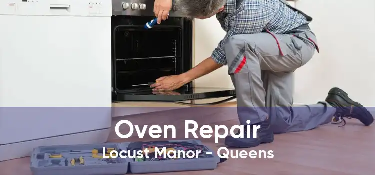 Oven Repair Locust Manor - Queens