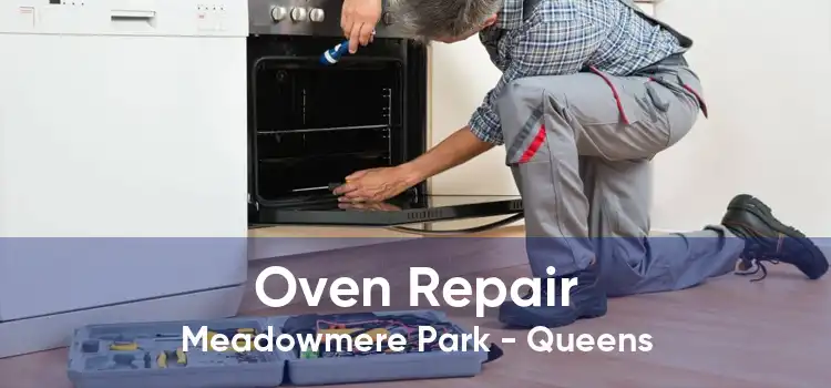 Oven Repair Meadowmere Park - Queens
