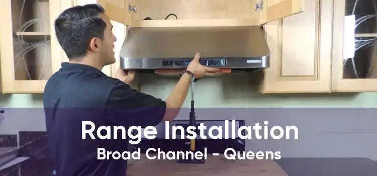 Range Installation Broad Channel - Queens