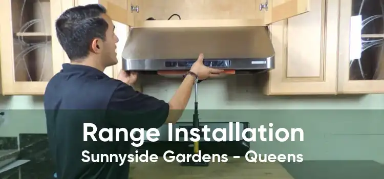 Range Installation Sunnyside Gardens - Queens