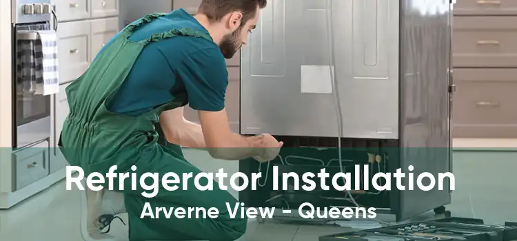 Refrigerator Installation Arverne View - Queens