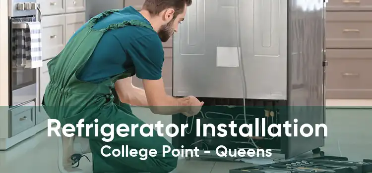 Refrigerator Installation College Point - Queens