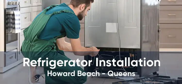 Refrigerator Installation Howard Beach - Queens