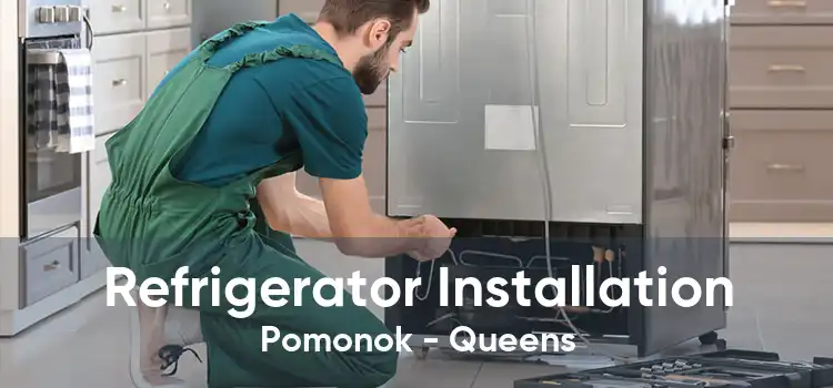 Refrigerator Installation Pomonok - Queens