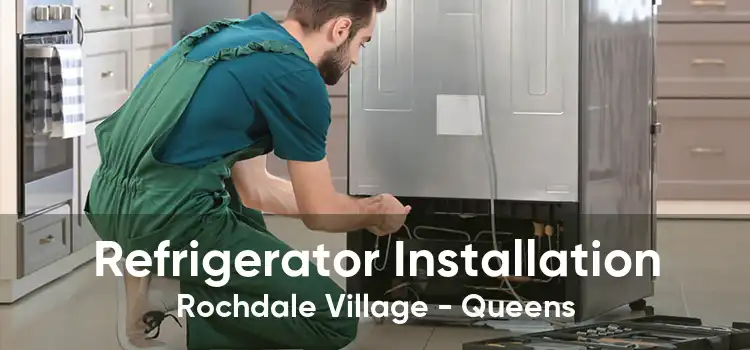 Refrigerator Installation Rochdale Village - Queens