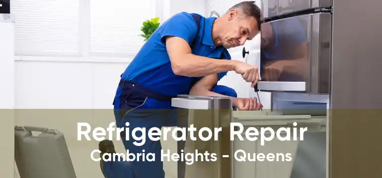 Refrigerator Repair Cambria Heights - Queens