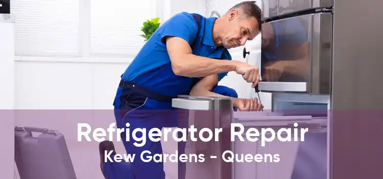 Refrigerator Repair Kew Gardens - Queens