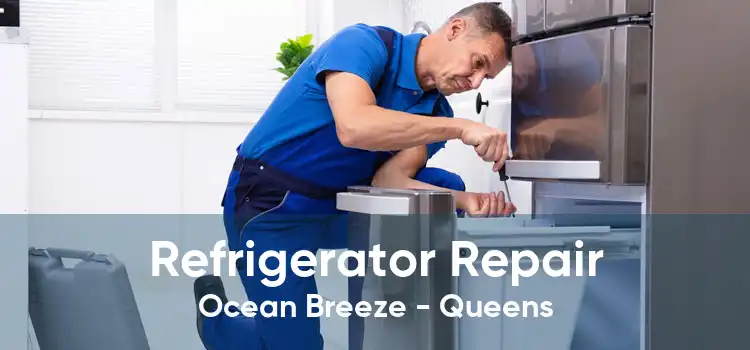 Refrigerator Repair Ocean Breeze - Queens