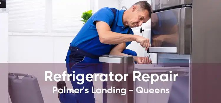 Refrigerator Repair Palmer's Landing - Queens