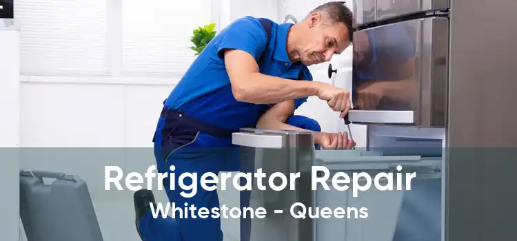 Refrigerator Repair Whitestone - Queens