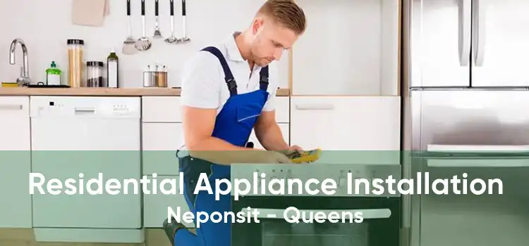 Residential Appliance Installation Neponsit - Queens